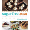 Sugar-free Mom: Naturally Sweet and Sugar-free Recipes for the Whole Family