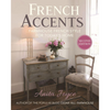 French Accents: Simple French Decor for the Modern Home - Second Edition (Paperback)