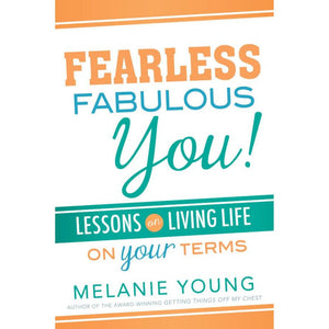 Fearless Fabulous You! Lessons on Living Life on Your Terms