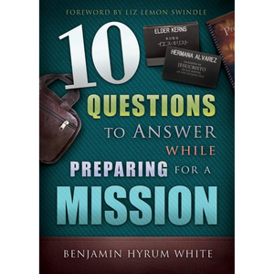 10 Questions to Answer While Preparing for a Mission