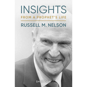 Insights from a Prophet's Life: Russell M. Nelson