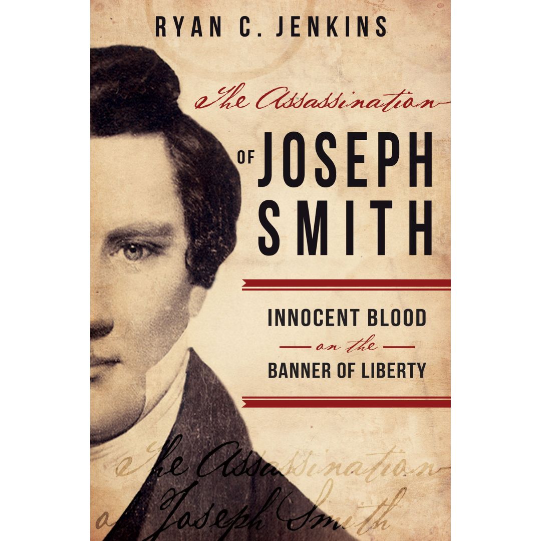 The Assassination of Joseph Smith: Innocent Blood on the Banner of Liberty - Cedar Fort Publishing & Media