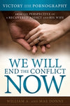 We Will End the Conflict Now: Victory and Healing from a Recovered Addict and His Wife