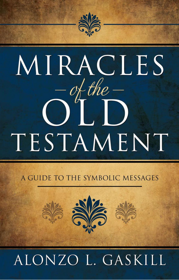 Miracles of the Old Testament: A Guide to the Symbolic Messages (Paperback) - Cedar Fort Publishing & Media