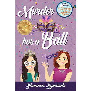 Murder Has A Ball: By The Sea Cozy Mystery Series Book #3