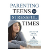 Parenting Teens in Stressful Times
