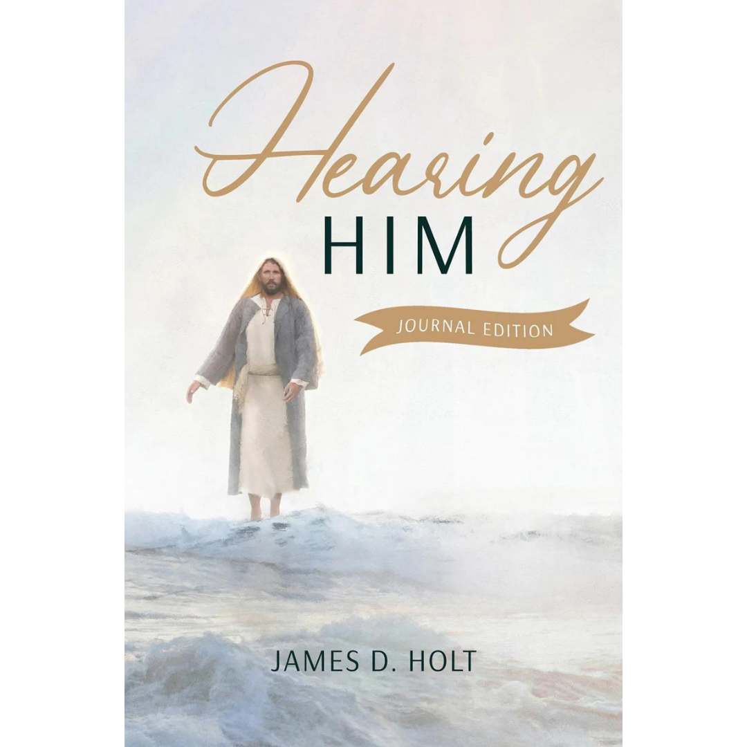 Hearing Him: Share, Teach, and Testify - Study Journal