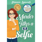 Murder Takes a Selfie: By The Sea Cozy Mystery Series Book #1