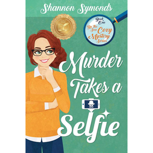 Murder Takes a Selfie: By The Sea Cozy Mystery Series Book #1