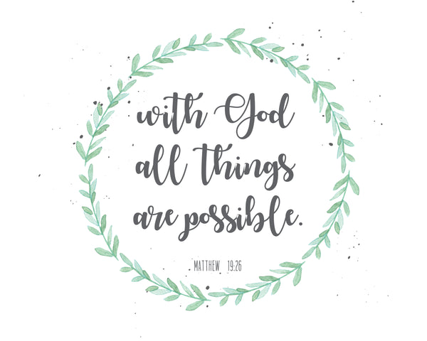 Digital Printable- With God All Things are possible; Matthew 19:26