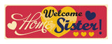 S432, 2P454 Welcome Home Banner - Sister (world)