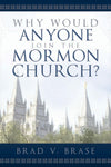 Why Would Anyone Join the Mormon Church - Paperback