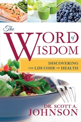 Word of Wisdom: Discovering the LDS Code of Health, The - Paperback