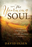 The Yearning Soul: Unearthing Your Divine Destiny - Paperback