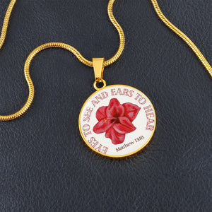 Eyes to see and ears to hear Red Flower Pendant