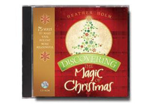 Discovering the Magic of Christmas: 75 Ways to Make Your Holiday More Meaningful (CD-ROM)