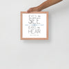 Eyes To See Ears to Hear Framed Art