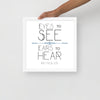 Eyes To See Ears to Hear Framed Art