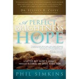 A Perfect Brightness of Hope: An LDS Journey through Addiction