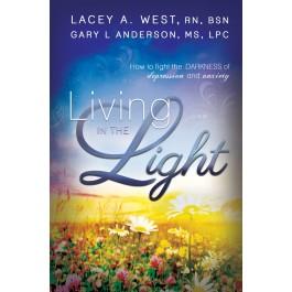 Living in the Light: How to Fight the Darkness of Depression and Anxiety