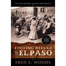 Finding Refuge in El Paso: The 1912 Mormon Exodus from Mexico