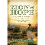 Zion's Hope: Pioneer Midwives and Women Doctors in Utah