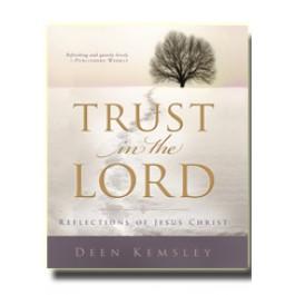Trust in the Lord: Reflections of Jesus Christ