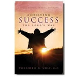 Achieving Success the Lord's Way by Trafford R. Cole