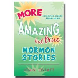 More Amazing But True Mormon Stories - Cedar Fort Publishing & Media