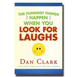 Funniest Things Happen When You Look for Laughs, The - Cedar Fort Publishing & Media