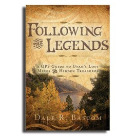 Following the Legends - A GPS Guide to Utah's Lost Mines and Hidden Treasures - Paperback