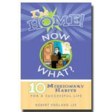 I'm Home! Now What? 10 Missionary Habits For a Successful Life