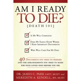 Am I Ready to Die? Death 101: 40 Documents You Need to Prepare