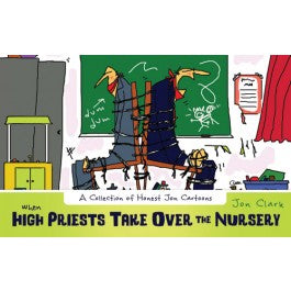 When High Priests Take Over the Nursery: A Collection of Honest Jon Cartoons - Cedar Fort Publishing & Media