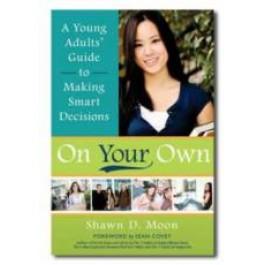 On Your Own: A Young Adults' Guide to Making Smart Decisions
