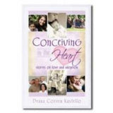 Conceiving in the Heart