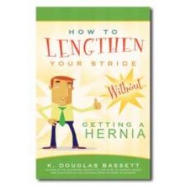 How to Lengthen Your Stride Without Getting a Hernia
