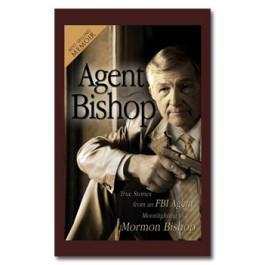 Agent Bishop: True Stories from an FBI Agent Moonlighting as a Bishop