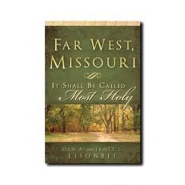 Far West Missouri: It Shall Be Called Most Holy