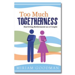 Too Much Togetherness: Surviving Retirement as a Couple - Cedar Fort Publishing & Media