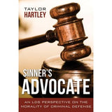Sinner's Advocate: An LDS Perspective on the Morality of Criminal Defense
