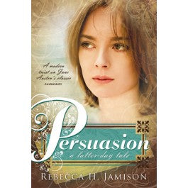 Persuasion: A Latter-Day Tale - Cedar Fort Publishing & Media
