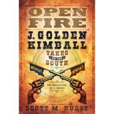Open Fire: J. Golden Kimball Takes on the South