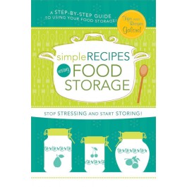 Simple Recipes Using Food Storage: A Step-by-Step Guide - Cedar Fort Publishing & Media