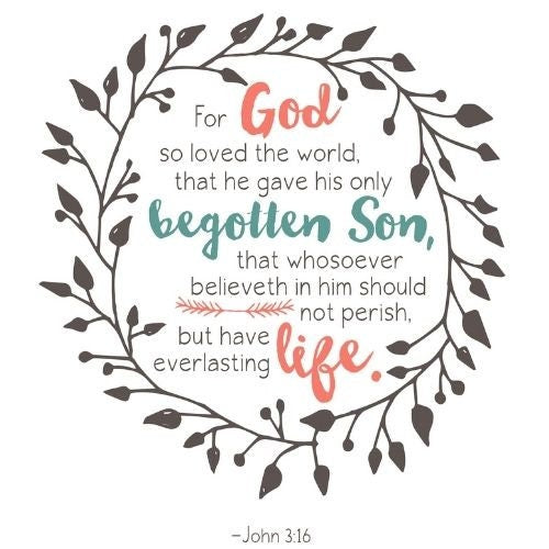 Digital Printable John 3:16, For God so loved the world...