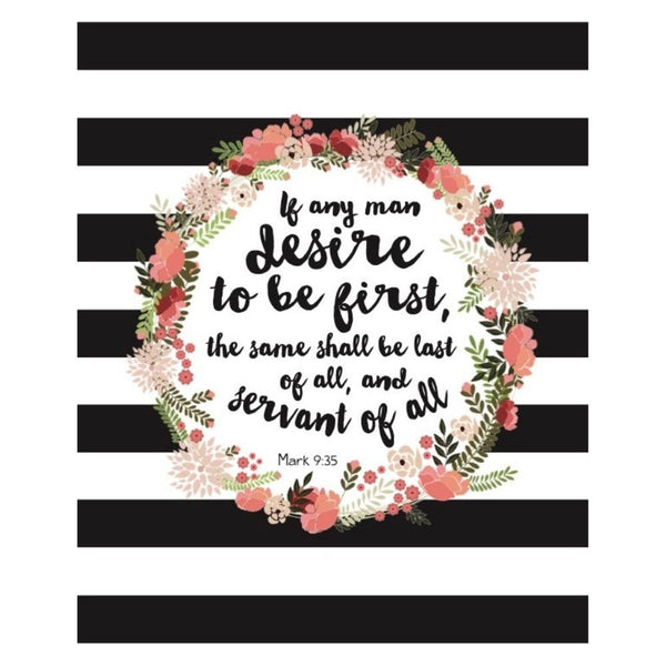 Digital Printable, Mark 9:35 If any man desire to be first