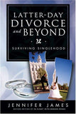 Latter-Day Divorce and Beyond: Surviving Singlehood - Paperback