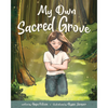 Cover of the children's book 'My Own Sacred Grove' featuring an illustration of a girl praying in a forest setting.