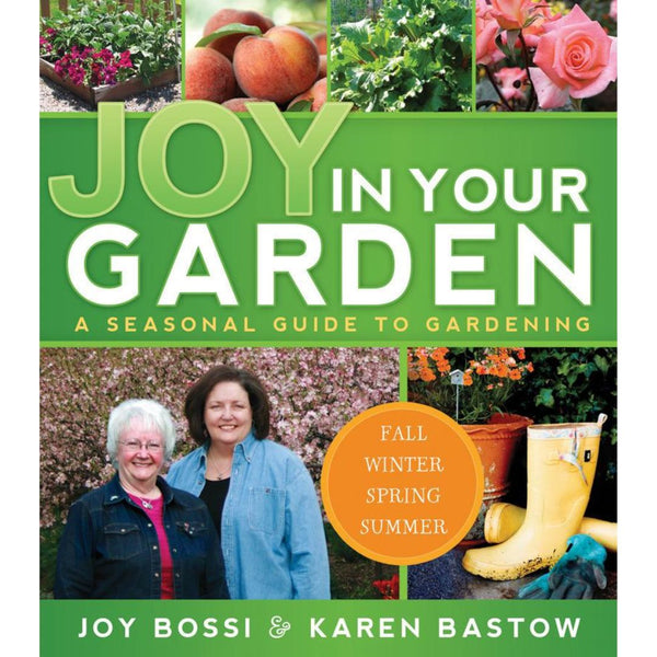 Joy in Your Garden: A Seasonal Guide to Gardening - Cedar Fort Publishing & Media