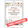 Royal Daughters with Priesthood Power FREE CHAPTER!